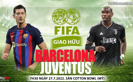 Soi kèo nhà cái Barcelona vs Juventus. Nhận định, dự đoán bóng đá Giao hữu CLB (07h30, 27/7)