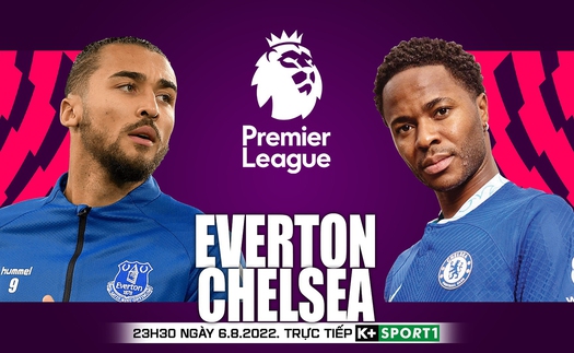 Soi kèo nhà cái Everton vs Chelsea. Nhận định, dự đoán bóng đá Ngoại hạng Anh (23h30, 6/8)