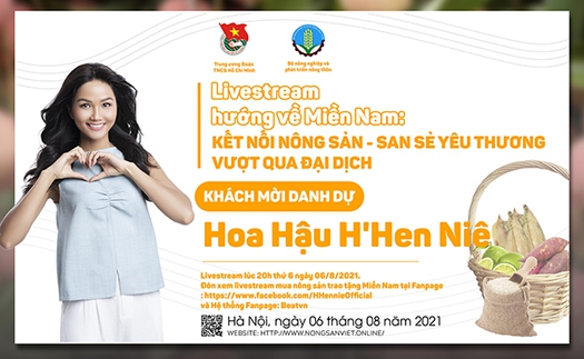 H’Hen Niê livestream 'Kết nối nông sản - San sẻ yêu thương' để 'Hướng về miền Nam'