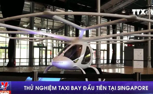 VIDEO: Thử nghiệm taxi bay đầu tiên tại Singapore