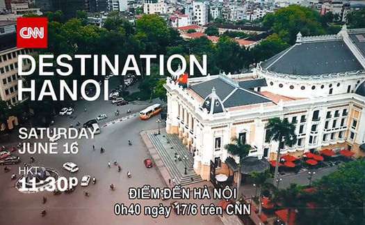 VIDEO: CNN phát clip quảng bá du lịch Hà Nội