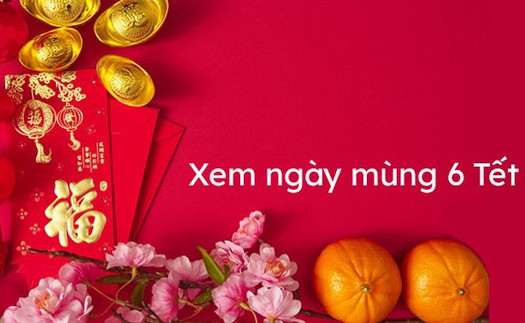 Ngày mùng 6 Tết Nhâm Dần 2022 tốt hay xấu, xuất hành theo hướng nào?