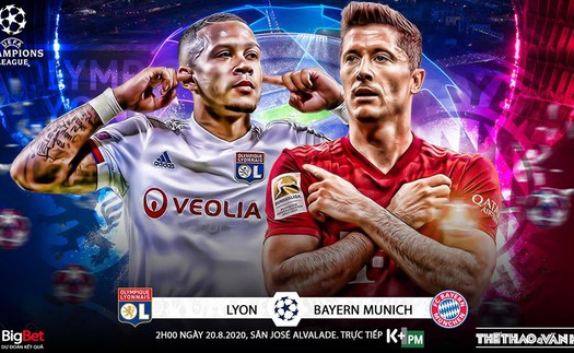 Xem trực tiếp bóng đá Lyon vs Bayern Munich ở đâu? Xem trực tiếp bóng đá cúp C1