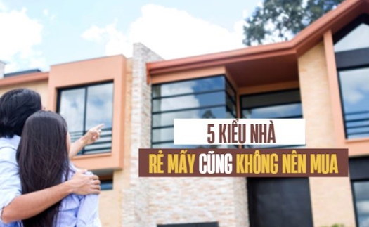 5 kiểu nhà rẻ mấy cũng không nên mua mà nhất định phải nhớ, quên dù chỉ một trường hợp cũng sẽ khiến bạn phải hối về sau