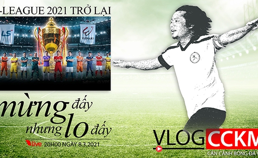 V-League 2021 trở lại - Mừng đấy, nhưng cũng lo lắm đấy!