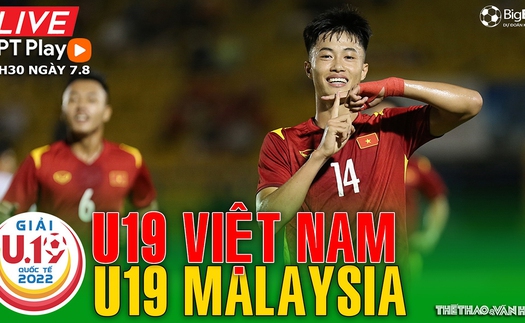 Soi kèo nhà cái U19 Việt Nam vs U19 Malaysia. Nhận định, dự đoán bóng đá U19 quốc tế (18h30 ngày 7/8)