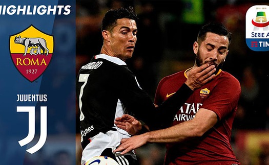 Thua 0-2 Roma, ĐKVĐ Juventus khiến cuộc đua Top 4 Serie A hấp dẫn đến phút chót