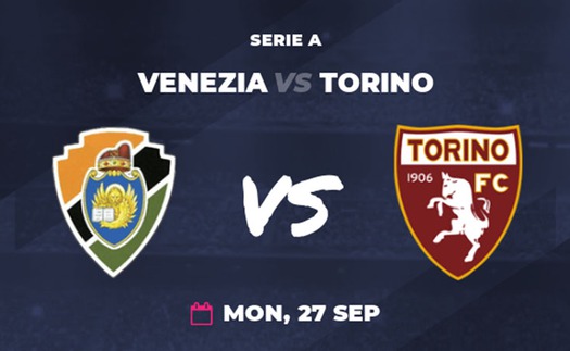 Soi kèo nhà cái Venezia vs Torino và nhận định bóng đá Ý (01h45, 28/9)