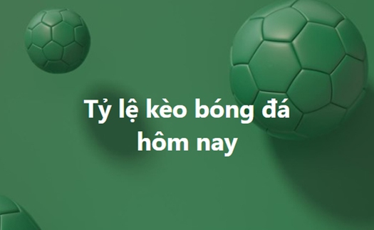 Tỷ lệ kèo, soi kèo nhà cái, nhận định bóng đá hôm nay ngày 12/11, 13/11