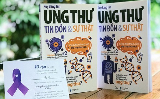 Cuốn sách 'Ung thư tin đồn và sự thật' và 10 vạn lời nhắn gửi