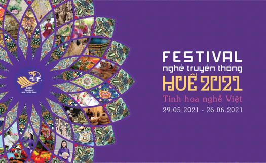 Festival nghề truyền thống Huế 2021 sẽ được tổ chức xuyên suốt một tháng