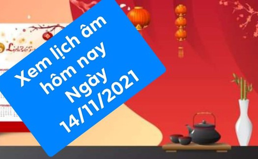 Xem lịch âm hôm nay 14/11/2021 là ngày tốt hay xấu?