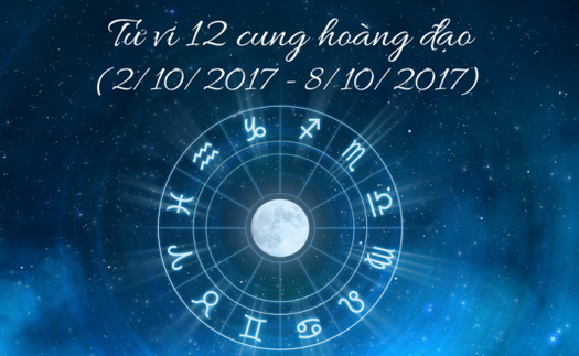 Tử vi tuần mới của 12 cung hoàng đạo (2/10/2017 - 8/10/2017)