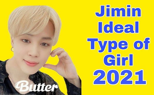 Mẫu con gái nào dễ khiến Jimin BTS xiêu lòng?