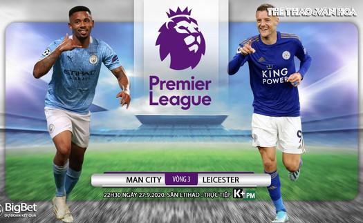 Soi kèo nhà cái Man City vs Leicester. Vòng 3 Ngoại hạng Anh. Trực tiếp K+PM