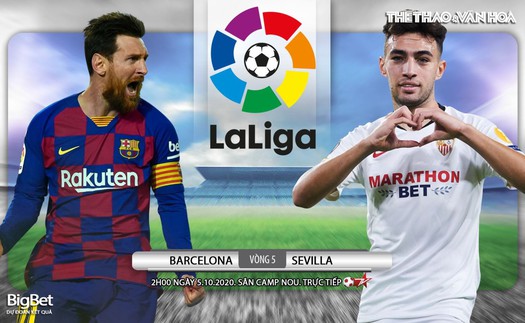 Soi kèo nhà cái. Barcelona vs Sevilla. Vòng 5 La Liga. Trực tiếp BĐTV