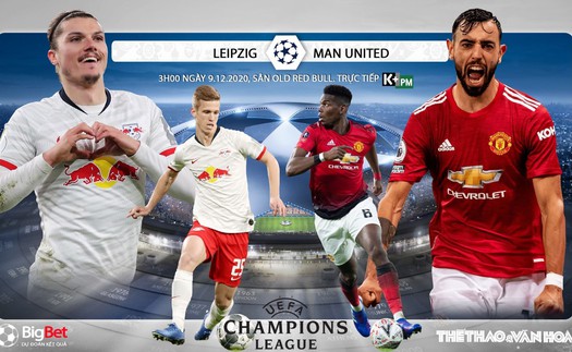 Soi kèo nhà cái Leipzig vs MU. Trực tiếp bóng đá cúp C1 châu Âu