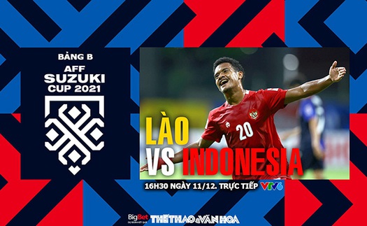 Soi kèo nhà cái Lào vs Indonesia. Nhận định bóng đá, dự đoán AFF Cup 2021 (16h30, 12/12)