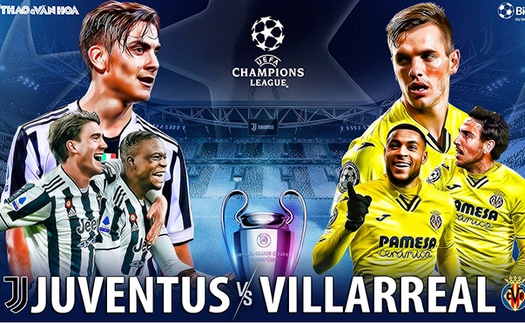 Soi kèo nhà cái Juventus vs Villarreal. Nhận định, dự đoán bóng đá Cúp C1 (3h00, 17/3)