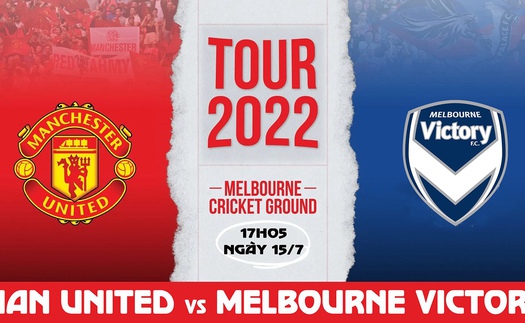 Soi kèo nhà cái MU vs Melbourne Victory. Trực tiếp bóng đá Giao hữu CLB (17h05, 15/7)