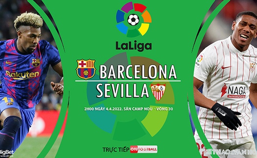 Soi kèo nhà cái Barcelona vs Sevilla. Nhận định, dự đoán bóng đá La Liga (2h00, 4/4)