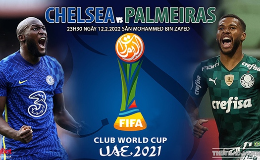 Soi kèo nhà cái Chelsea vs Palmeiras. Nhận định, dự đoán bóng đá Club World Cup (23h30, 12/2)