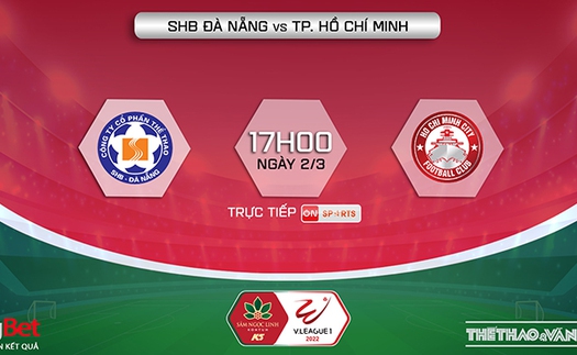 Soi kèo nhà cái Đà Nẵng vs TPHCM. Nhận định, dự đoán bóng đá V-League 2022 (17h00, 2/3)