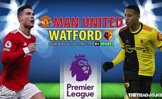 Soi kèo nhà cái MU vs Watford. Nhận định, dự đoán bóng đá Anh (22h00, 26/2)