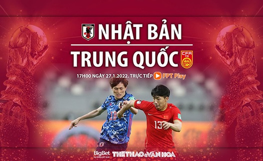 Soi kèo nhà cái Nhật Bản vs Trung Quốc. Nhận định, dự đoán bóng đá vòng loại World Cup 2022 (17h00, 27/1)