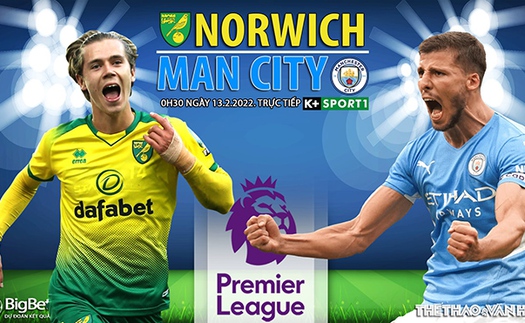 Soi kèo nhà cái Norwich vs Man City. Nhận định, dự đoán bóng đá Anh (00h30, 13/2)