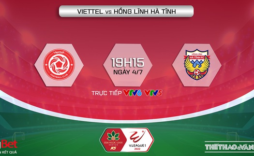 Soi kèo nhà cái Viettel vs Hà Tĩnh. Nhận định, dự đoán bóng đá V-League 2022 (19h15, 4/7)