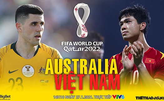 Soi kèo nhà cái Việt Nam vs Úc. Nhận định, dự đoán bóng đá vòng loại World Cup 2022 (16h10, 27/1)