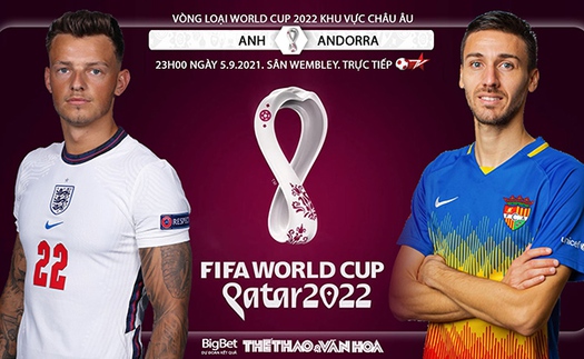 Soi kèo nhà cái Anh vs Andorra và nhận định bóng đá vòng loại World Cup (23h00, 5/9)