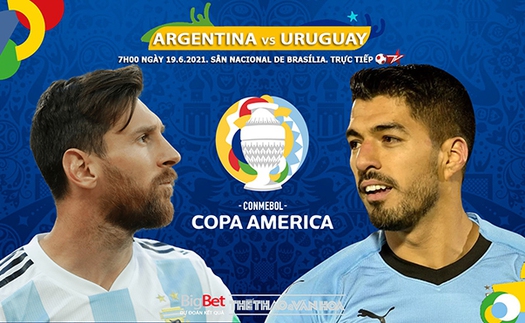 Kèo nhà cái Argentina vs Uruguay. Soi kèo bóng đá Copa America 2021. Trực tiếp BĐTV