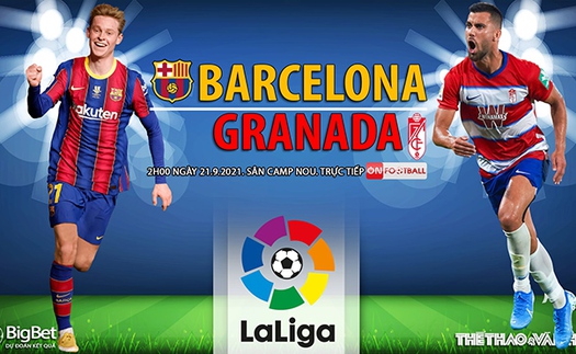 Soi kèo nhà cái Barcelona vs Granada và nhận định bóng đá Tây Ban Nha (2h00, 21/9)