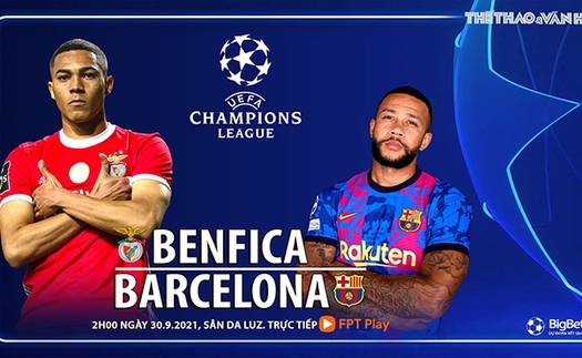 Soi kèo nhà cái Benfica vs Barcelona. Nhận định bóng đá, dự đoán Cúp C1 hôm nay (2h00, 30/9)