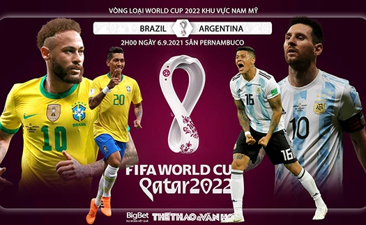 Soi kèo nhà cái Brazil vs Argentina và nhận định bóng đá vòng loại World Cup 2022 (2h00, 6/9)