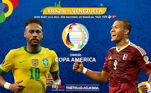 Kèo nhà cái Brazil vs Venezuela. Tỷ lệ kèo bóng đá Copa America 2021. Trực tiếp BĐTV