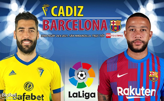 Soi kèo nhà cái Cadiz vs Barcelona và nhận định bóng đá La Liga (3h00, 24/9)