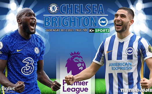 Soi kèo nhà cái Chelsea vs Brighton. Nhận định, dự đoán bóng đá Anh (2h30, 30/12)