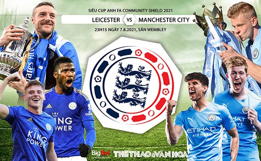 Soi kèo nhà cái, nhận định bóng đá Leicester vs Man City, Siêu Cúp Anh 2021 (23h15, 7/8)