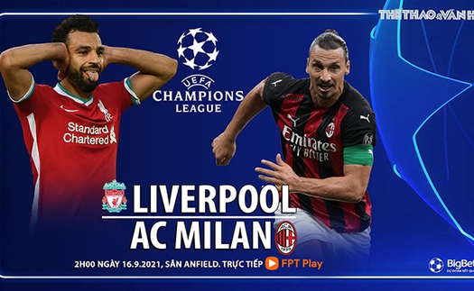 Soi kèo nhà cái Liverpool vs AC Milan và nhận định bóng đá cúp C1 (2h00, 16/9)