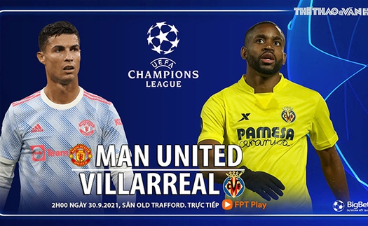 Soi kèo nhà cái MU vs Villarreal. Nhận định bóng đá, dự đoán Cúp C1 hôm nay (2h00, 30/9)