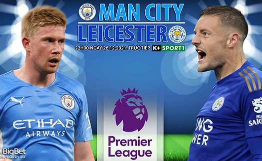 Soi kèo nhà cái Man City vs Leicester. Nhận định, dự đoán bóng đá Anh (22h00, 26/12)