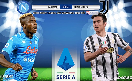 Soi kèo nhà cái Napoli vs Juventus và nhận định bóng đá Ý (23h00, 11/9)