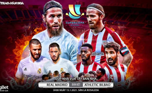 Soi kèo nhà cái Real Madrid vs Athletic Bilbao. Bán kết Siêu cúp Tây Ban Nha