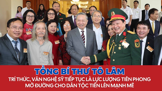 Tổng Bí thư Tô Lâm: Trí thức, văn nghệ sỹ tiếp tục là lực lượng tiên phong mở đường cho dân tộc tiến lên mạnh mẽ