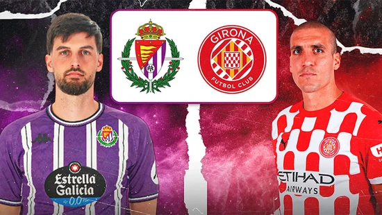Nhận định bóng đá hôm nay 13/5: Valladolid vs Girona, Sevilla vs  Las Palmas