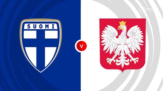 Nhận định bóng đá hôm nay 10/6: Phần Lan vs Ba Lan, Hà Lan vs Malta