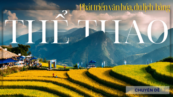 Thể thao + văn hóa, du lịch = phát triển kinh tế
